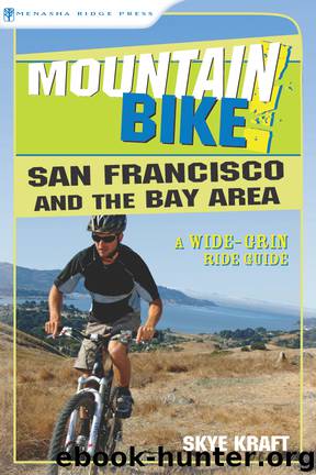 Mountain Bike! San Francisco and the Bay Area by Skye Kraft