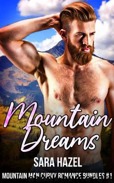 Mountain Dreams (Mountain Man Curvy Romance Bundles Book 1) by Sara Hazel