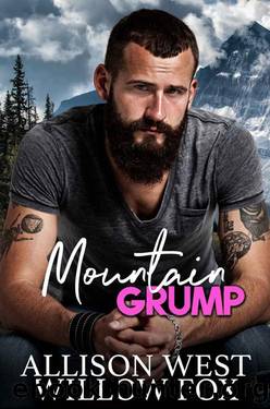 Mountain Grump: Billionaire Romance (Bossy Single Dad Book 2) by Willow Fox & Allison West