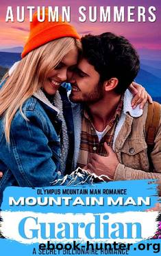 Mountain Man Guardian: A Secret Billionaire Romance (Olympus Mountain Man Romance Series Book 2) by Autumn Summers