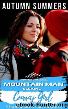 Mountain Man Seeking Curvy Girl: Alpha Mountain Man Curvy Girl Romance (Olympus Mountain Man Romance Series Book 3) by Autumn Summers