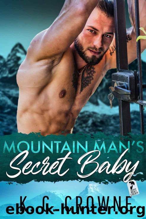 Mountain Man''s Secret Baby (Mountain Men of Liberty) by Crowne K.C