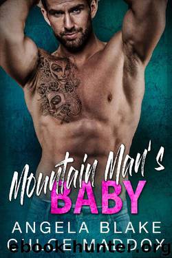 Mountain Man's Baby (The Mountain Man Collection Book 1) by Chloe Maddox & Angela Blake