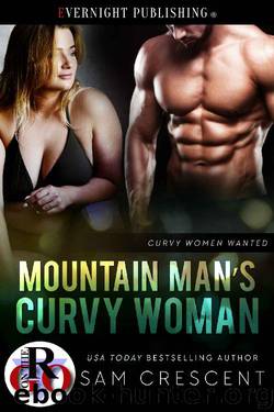 Mountain Man's Curvy Woman (Curvy Women Wanted Book 21) by Sam Crescent
