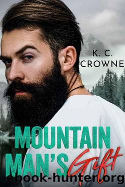 Mountain Man's Gift: A Small Town Holiday Romance (Callaghan Mountain Brothers) by K.C. Crowne