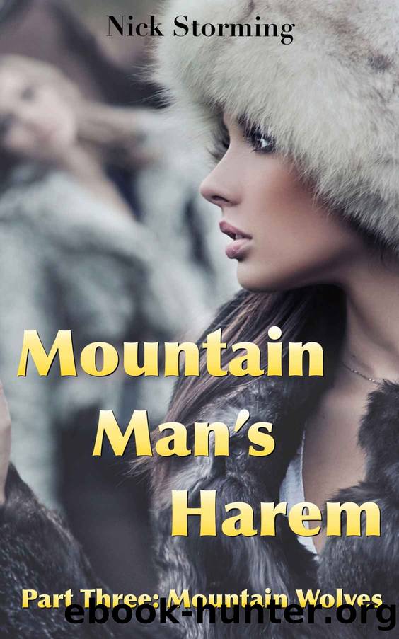 Mountain Man's Harem: Part Three: Mountain Wolves (A Taboo Western Harem Fantasy) by Nick Storming