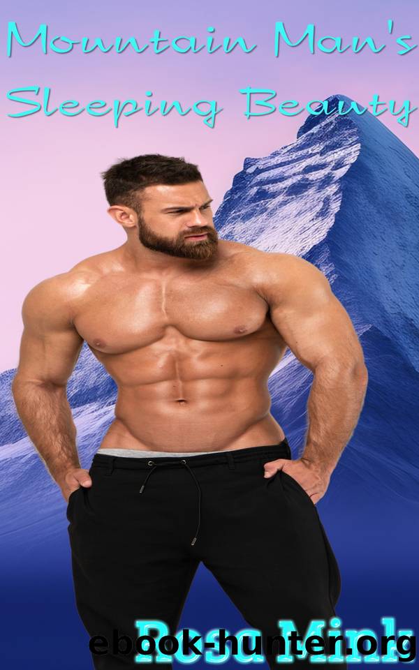 Mountain Man's Sleeping Beauty by rosa mink