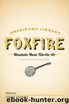 Mountain Music Fills the Air: Making Banjos and Dulcimers: The Foxfire Americana Library (11) by Edited by Foxfire Students