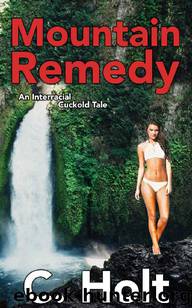 Mountain Remedy: An Interracial Cuckold Tale by C. Holt