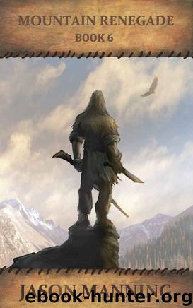 Mountain Renegade (Mountain Man Book 6) by Jason Manning