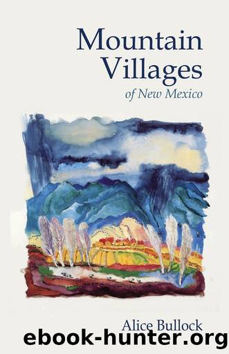 Mountain Villages of New Mexico by Alice Bullock