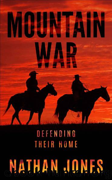 Mountain War: Defending Their Home (Mountain Man Book 4) by Nathan Jones