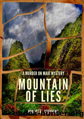 Mountain of Lies: A Murder on Maui Mystery by Robert W. Stephens