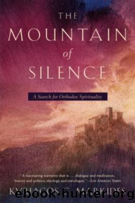Mountain of Silence: A Search for Orthodox Spirituality by Kyriacos C. Markides