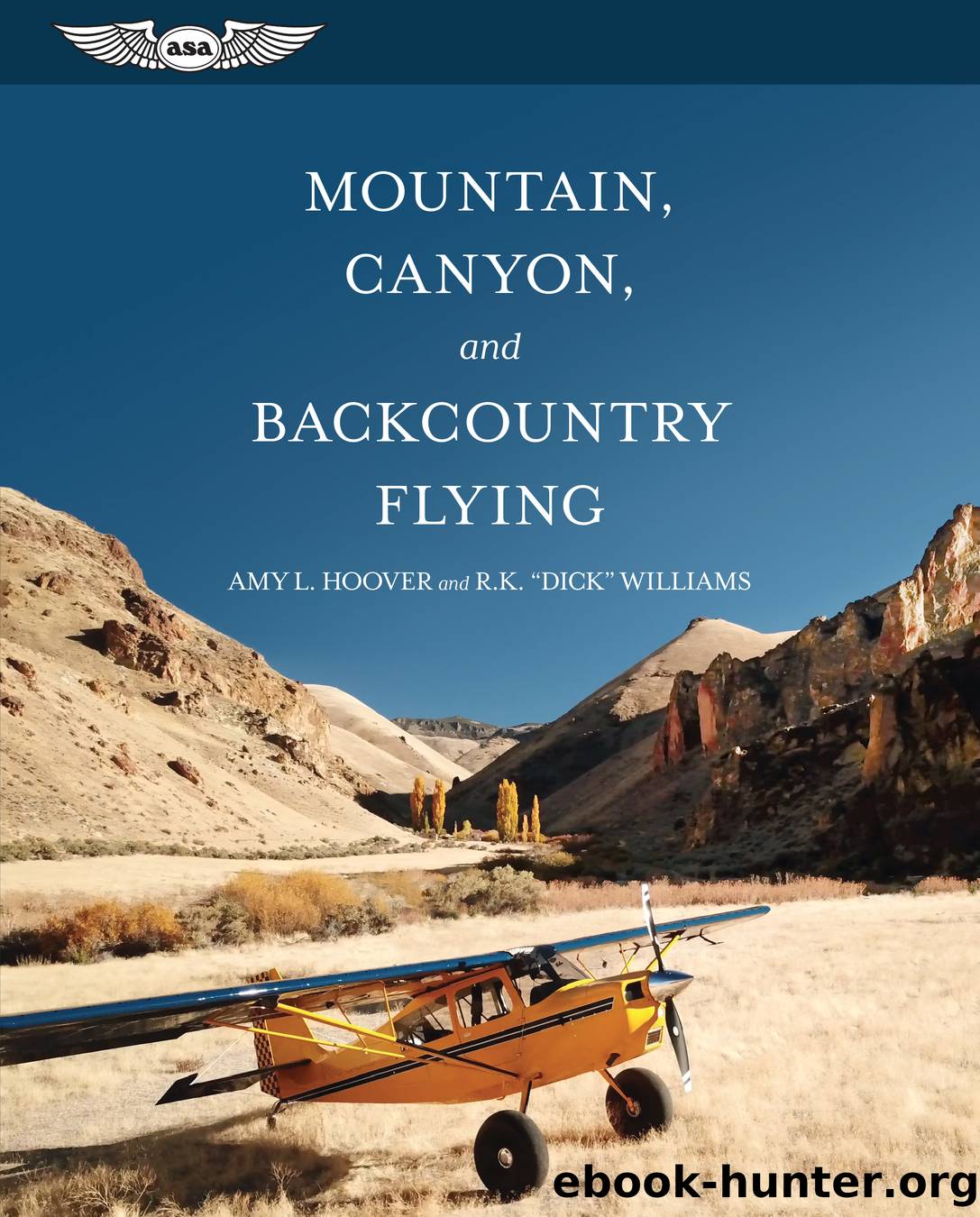 Mountain, Canyon, and Backcountry Flying by Amy L. Hoover