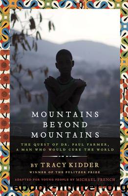 Mountains Beyond Mountains (Adapted for Young People) by Tracy Kidder