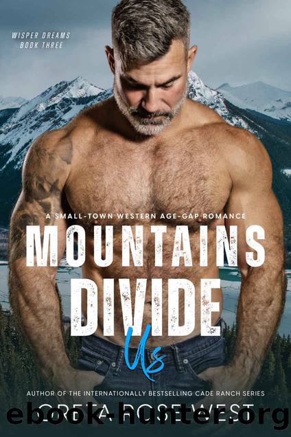 Mountains Divide Us: A Small-Town Western Age-Gap Romance (Wisper Dreams Book 3) by Greta Rose West