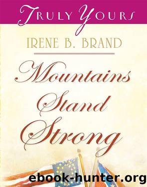 Mountains Stand Strong by Irene B. Brand
