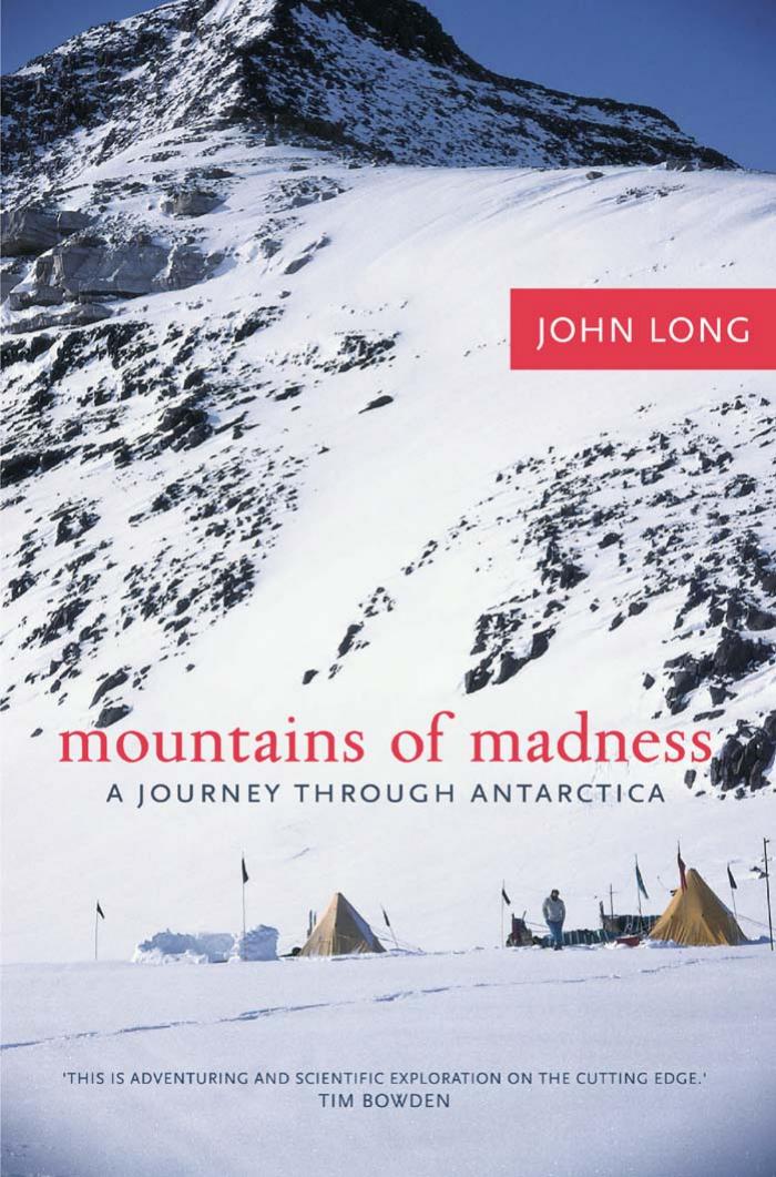 Mountains of Madness, A Journey Through Antarctica by John Long
