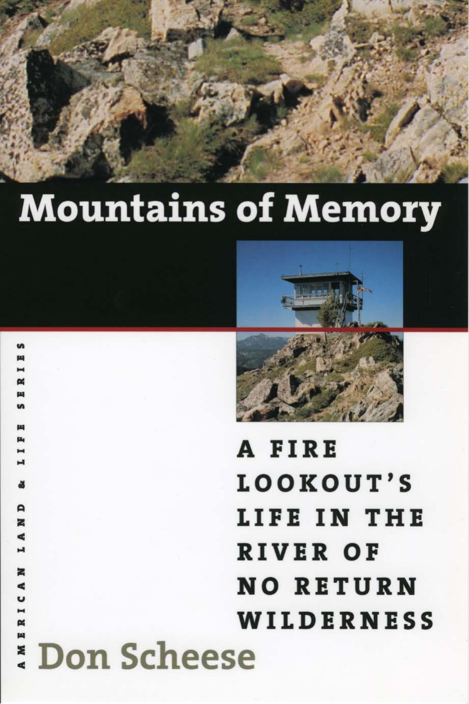 Mountains of Memory: A Fire Lookout's Life in the River of No Return Wilderness (American Land & Life) by Don Scheese