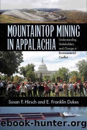 Mountaintop Mining in Appalachia: Understanding Stakeholders and Change in Environmental Conflict by Susan F. Hirsch & E. Franklin Dukes