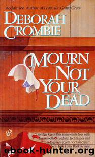 Mourn not your Dead by Crombie Deborah