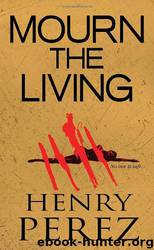 Mourn the Living (2010) by Perez Henry