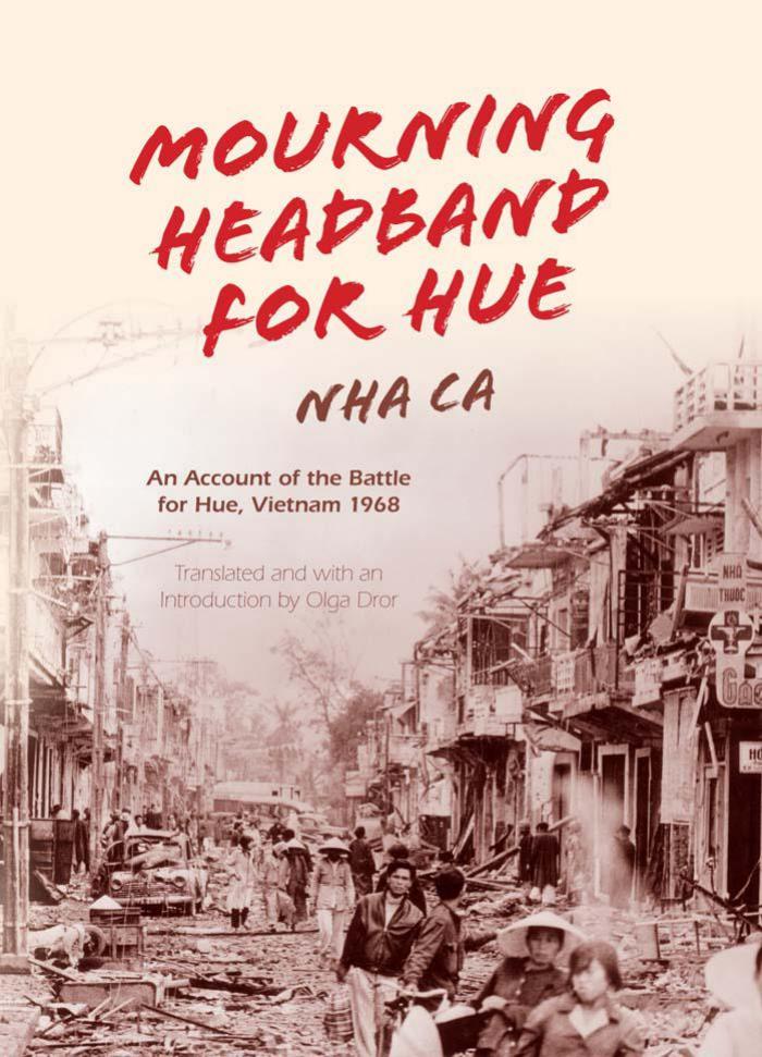 Mourning Headband for Hue: An Account of the Battle for Hue, Vietnam 1968 by Nha Ca