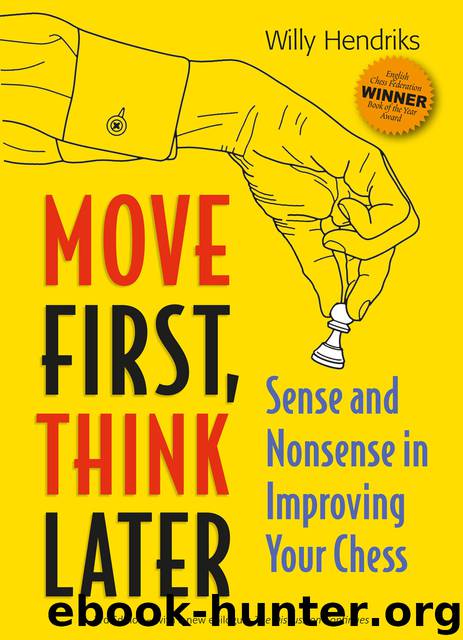 Move First, Think Later by Willy Hendriks