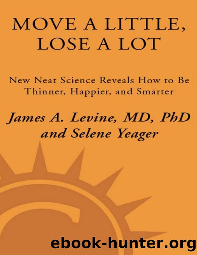 Move a Little, Lose a Lot by New N.E.A.T. Science Reveals How to Be Thinner Happier & Smarter