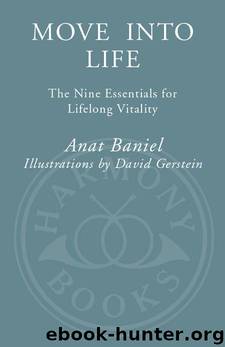 Move into Life: The Nine Essentials for Lifelong Vitality by Baniel Anat