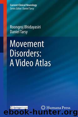 Movement Disorders: A Video Atlas (Current Clinical Neurology) by Roongroj Bhidayasiri & Daniel Tarsy