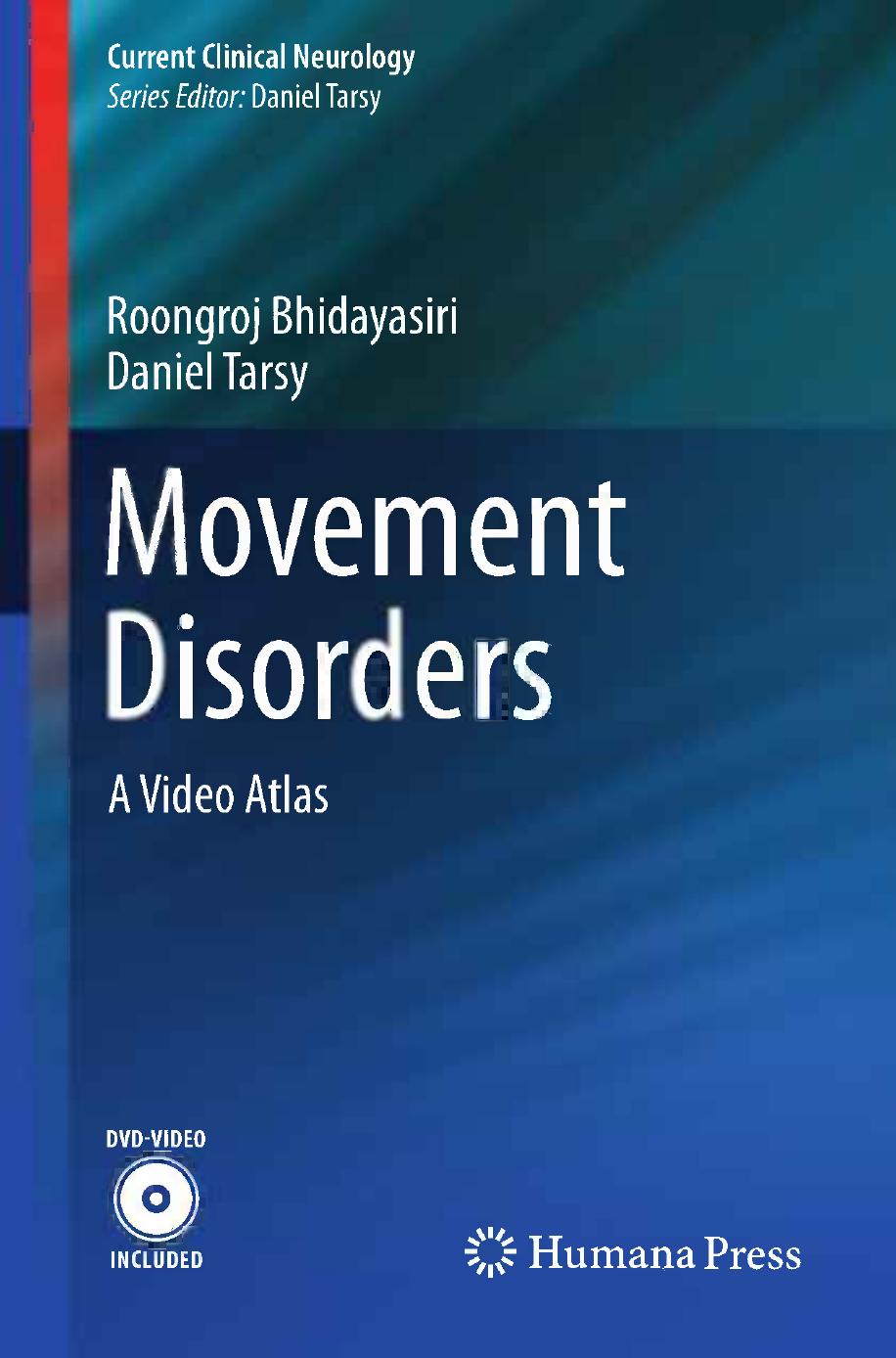 Movement Disorders: A Video Atlas: A Video Atlas by Roongroj Bhidayasiri MD FRCP FRCPI Daniel Tarsy MD (auth.)