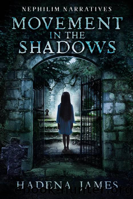 Movement in the Shadows: Nephilim Narratives, #4 by Hadena James