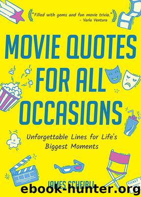 Movie Quotes for All Occasions by James Scheibli