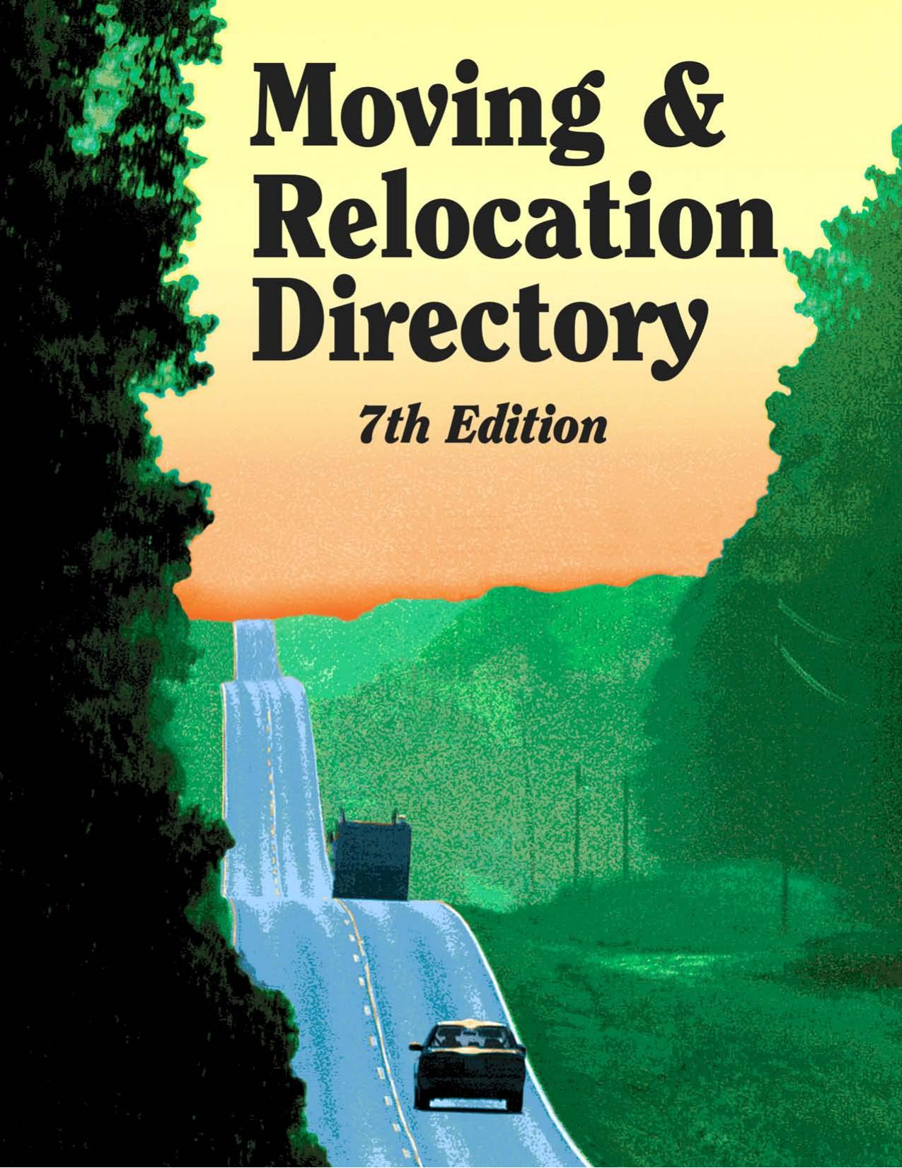 Moving & Relocation Directory, 7th Ed. (Moving and Relocation Sourcebook) by Lori Perez