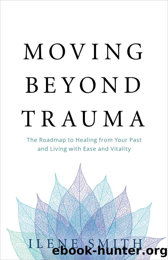 Moving Beyond Trauma by Ilene Smith
