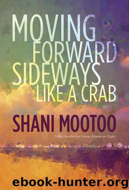 Moving Forward Sideways Like a Crab by Shani Mootoo