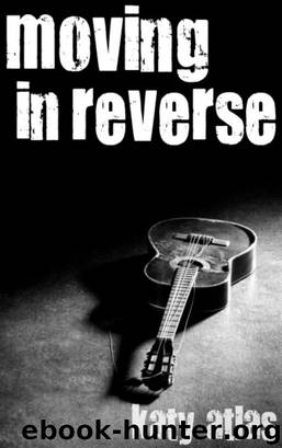 Moving In Reverse (Moving Neutral, Book Two) by Katy Atlas
