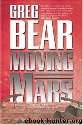 Moving Mars: A Novel by Bear Greg