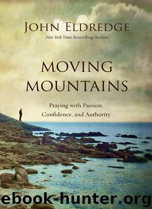 Moving Mountains by John Eldredge