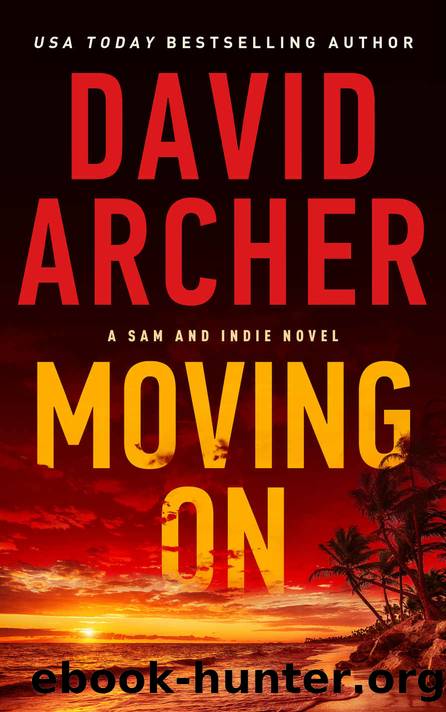 Moving On (A Sam and Indie Novel Book 10) by David Archer