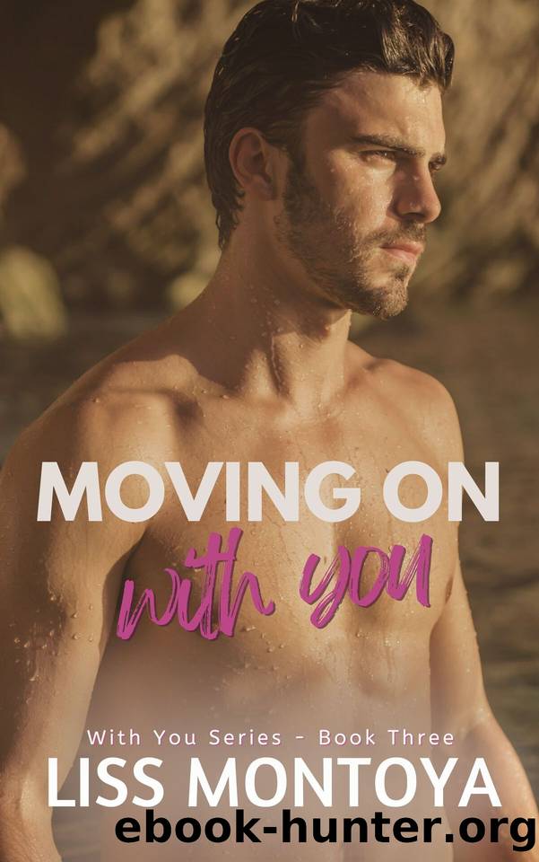 Moving On With You: A Friends to Lovers, Mutual Pining, Curvy Main Female Character, Contemporary Romance. by Liss Montoya