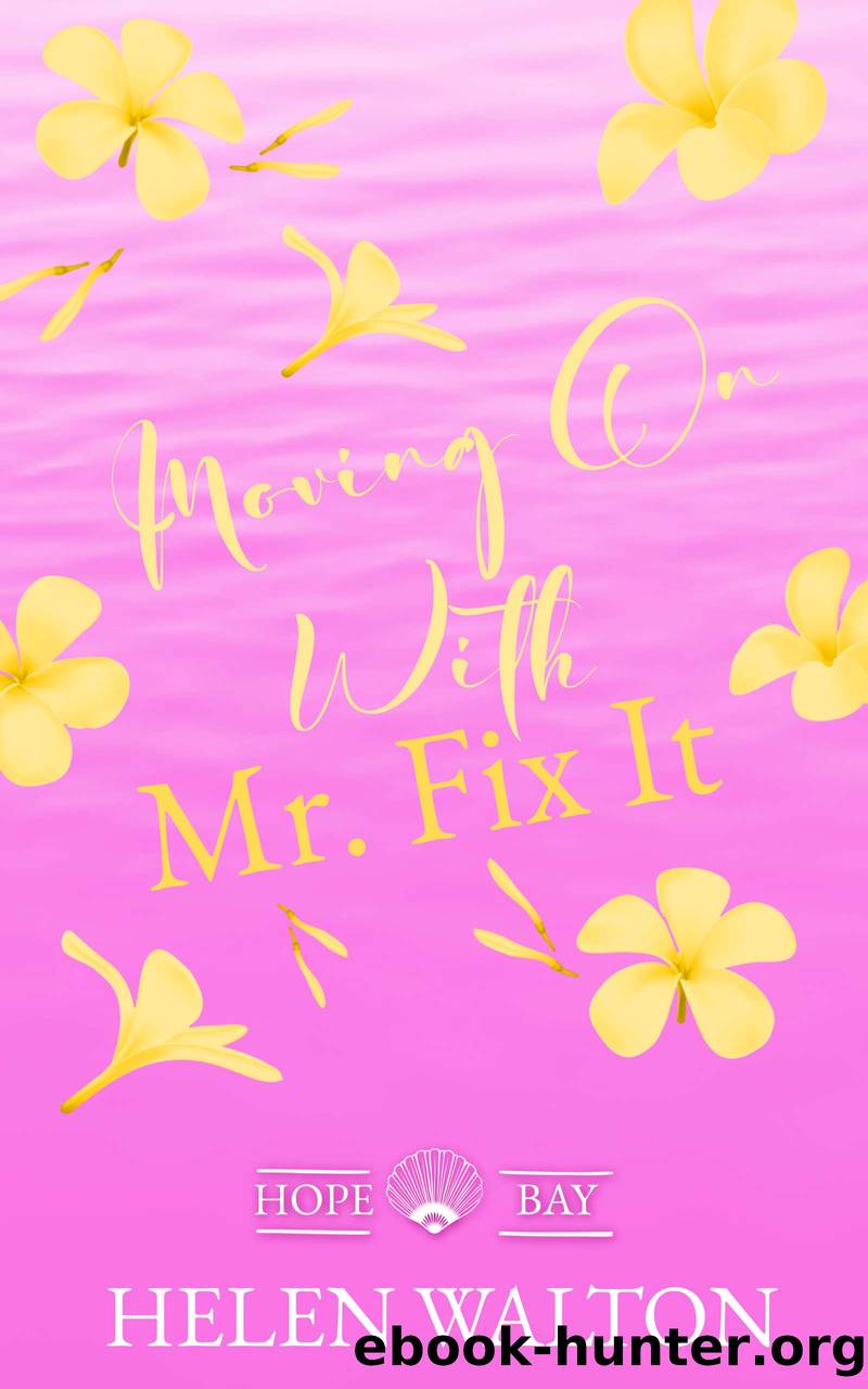 Moving On with Mr. Fix It by Helen Walton