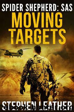 Moving Targets_An Action-Packed Spider Shepherd SAS Novel by Stephen Leather