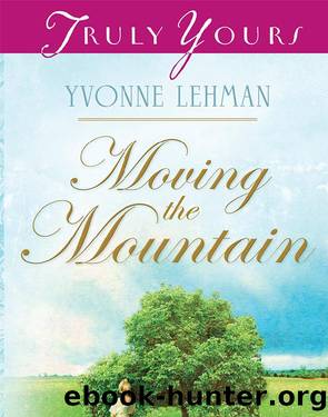 Moving The Mountain by Yvonne Lehman