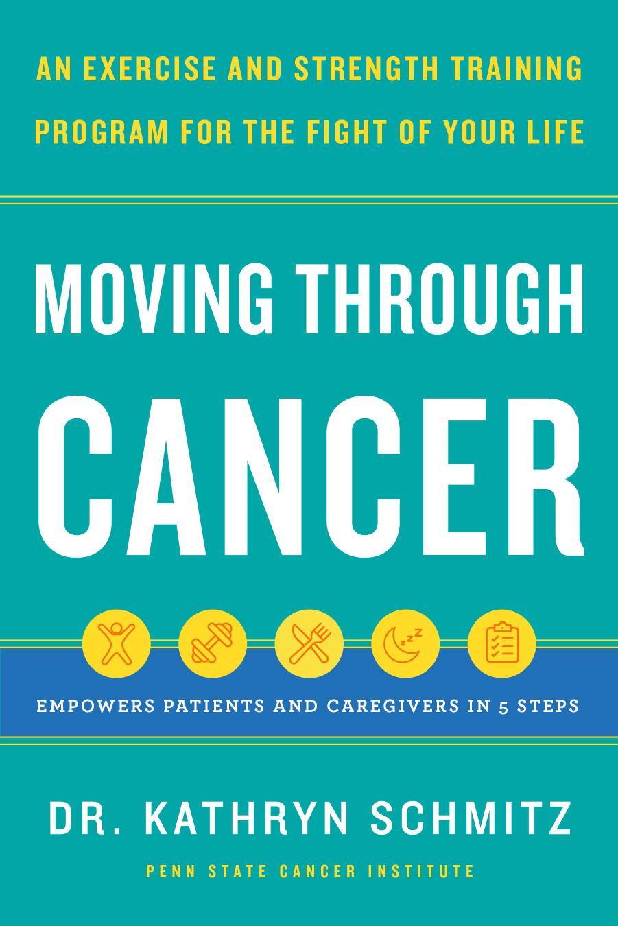 Moving Through Cancer by Kathryn Schmitz
