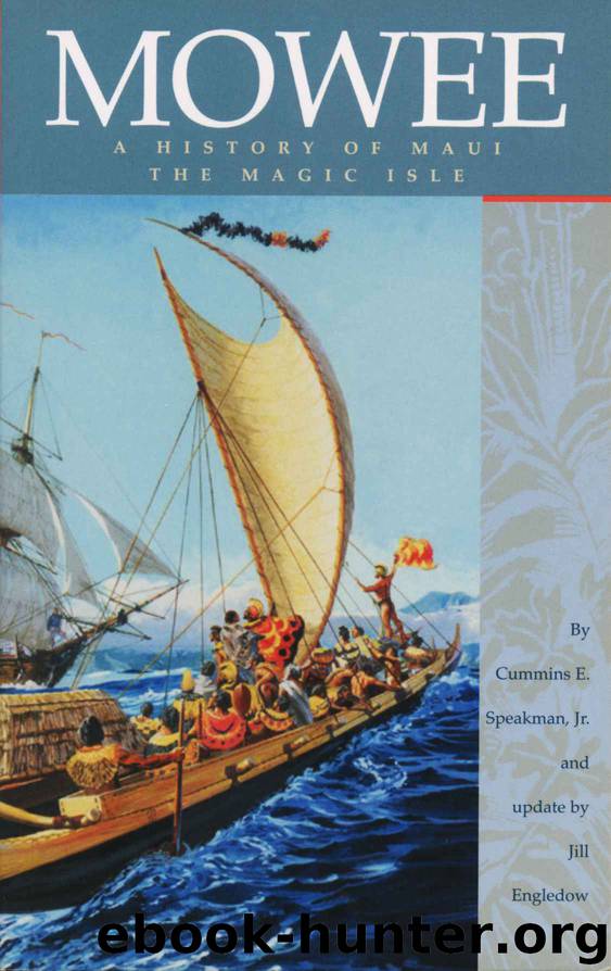 Mowee: A History of Maui, The Magic Isle by Cummins E. Speakman Jr. & Jill Engledow