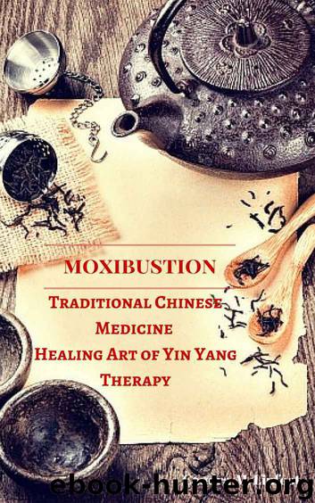 Moxibustion Traditional Chinese Medicine Healing Art of Yin Yang Therapy by M. Linfoot Candra