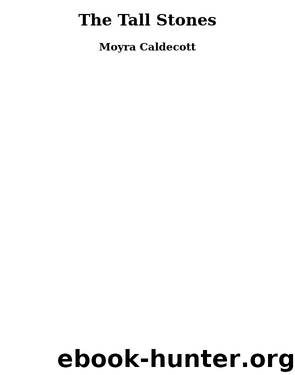 Moyra Caldecott - Tall Stones 01 by The Tall Stones